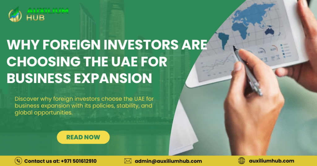 Foreign Investors Are Choosing the UAE for Business Expansion